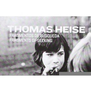 Thomas Heise: Fragmentos de búsqueda = Fragments of seeking: 7