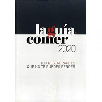 LA GUÍA COMER 2020: 100 restaurantes que no te puedes perder