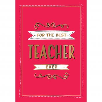 For the Best Teacher Ever: The Perfect Gift to Give to Your Teacher