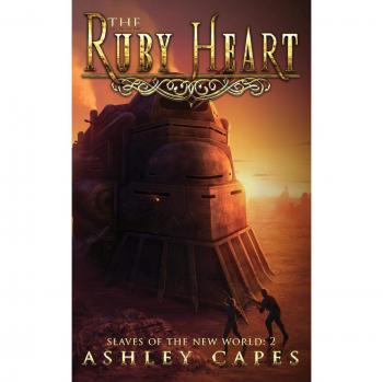 El Corazón Rubí: Una Aventura Steampunk (Esclavos del Nuevo Mundo, Vol. 2) - Edición en Tapa Blanda