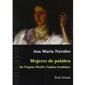 MUJERES DE PALABRA.DE V.WOOLF A N.GORDIMER - Ana Maria Navales Viruete