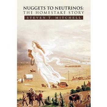 Nuggets to Neutrinos: The Homestake Story - Paperback Edition