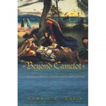 Beyond Camelot: Modern Political and Legal Reformation Insights