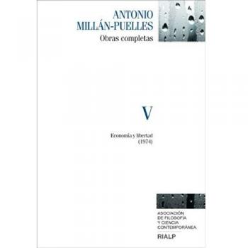Obras Completas De Antonio Millán-Puelles. Economía Y Libertad - Volumen V