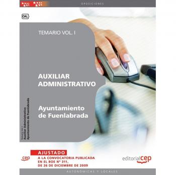 Auxiliar Administrativo del Ayuntamiento de Fuenlabrada. Temario Vol. I.
