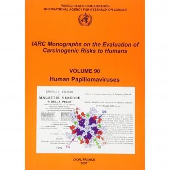 Human papillomaviruses: Iarc Monographs on the Evaluation of Carcinogenic Risks to Humans: v. 90
