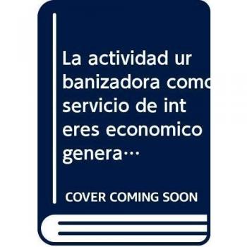 Actividad urbanizadora como servicios de interés económico general