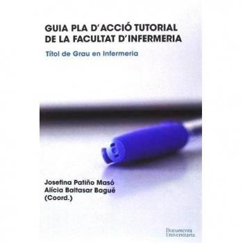 Guía pla d'acció tutorial de la facultat d'infermeria: Títol de Grau en Infermeria: 34