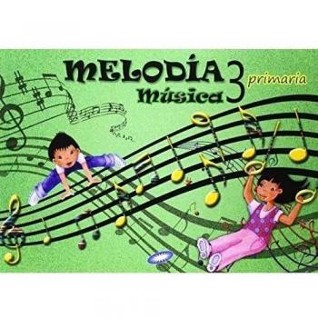 Música 3. Melodía. Libro Del Alumno. EP 3 - Edición 2014
