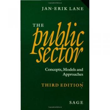 Public Sector: Concepts, Models, and Approaches by Jan-Erik Lane