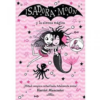 Isadora Moon y la sirena mágica (Grandes historias de Isadora Moon 5): ¡Un libro mágico con purpurina