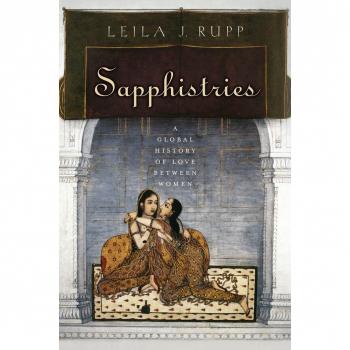 Sapphistries: A Global History of Love Between Women