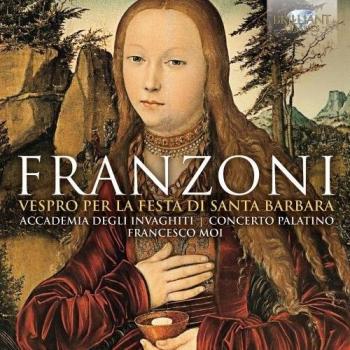 FRANZONI: Vespro per la Festa di Santa Barbara - Accademia Degli Invaghiti Francesco Moi Concerto Palatino