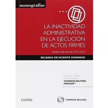 La inactividad administrativa en la ejecución de actos firmes: Análisis del artículo 29.2 LJCA