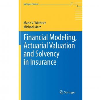 Comprehensive Guide to Financial Modeling, Actuarial Valuation and Solvency in Insurance