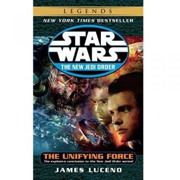 The Unifying Force: Star Wars Legends: 19