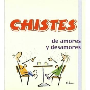Chistes De Amores Y Desamores -3-