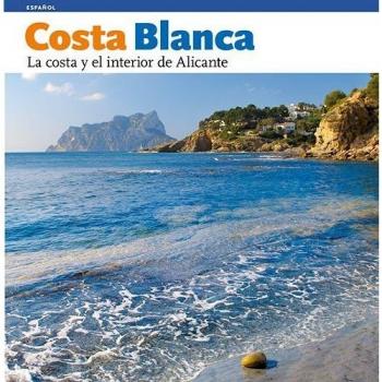 Costa Blanca, la costa y el interior de Alicante: La costa y el interior de Alicante