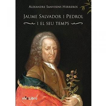 Jaume Salvador i Pedrol i el seu temps
