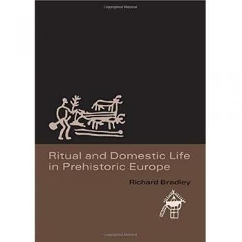 Ritual and Domestic Life in Prehistoric Europe