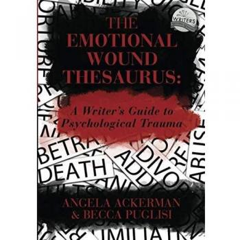 The Emotional Wound Thesaurus: A Writer's Guide to Psychological Trauma: 6