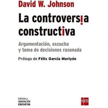 La Controversia Constructiva: Argumentación, escucha y toma de decisiones razonada: 14
