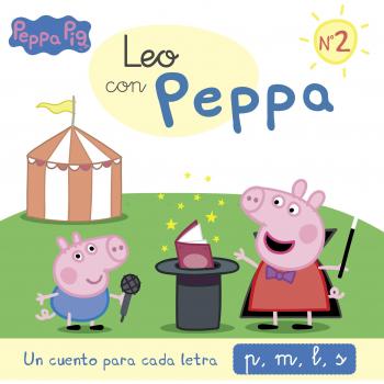 Leo con Peppa Pig 2 - Un cuento para cada letra: p, m, l, s