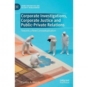 Corporate Investigations, Corporate Justice and Public-Private Relations: Towards a New Conceptualisation