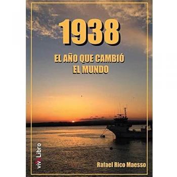1938 El año que cambió el mundo