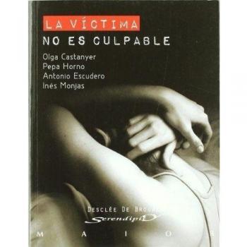 La víctima no es culpable: Las estrategias de la violencia