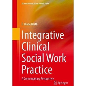 Integrative Clinical Social Work Practice: A Contemporary Perspective