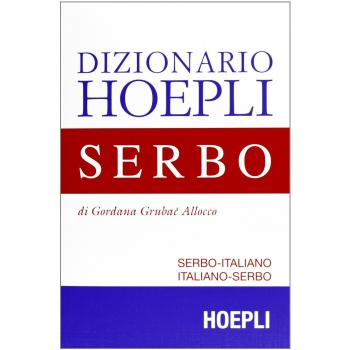 Dizionario Hoepli Serbo - Dizionario di serbo. Serbo-italiano, italiano-serbo