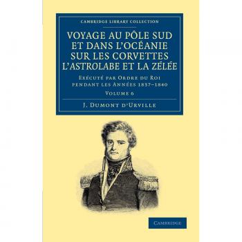 Conjunto de 10 Volúmenes: Viaje al Polo Sur y en Oceanía a Bordo de las Corbetas Astrolabe y Zélée - Colección Bibliográfica de Exploración Polar