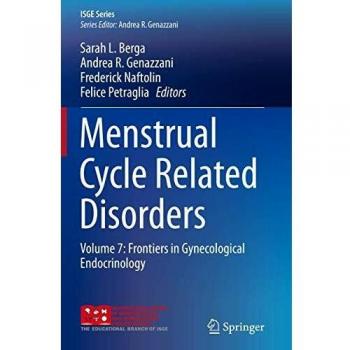 Menstrual Cycle Related Disorders: Volume 7: Frontiers in Gynecological Endocrinology