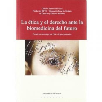 Etica Y Derecho Ante La Biomedicina Del Futuro, La