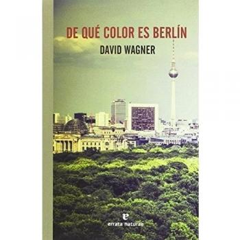 De qué color es Berlín - Wagner, David