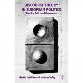Discourse Theory in European Politics: Identity, Policy and Governance