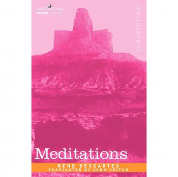 Descartes' Meditations: Philosophical Reflections on First Philosophy