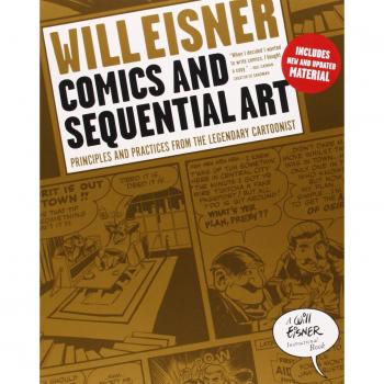 Comics and Sequential Art: Principles and Practices from the Legendary Cartoonist