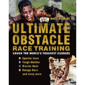 Ultimate Obstacle Race Training: Crush the World's Toughest Courses