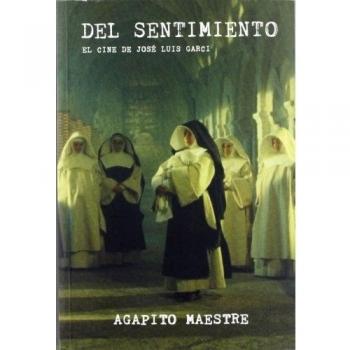 DEL SENTIMIENTO: EL CINE DE JOSE LUIS GARCI