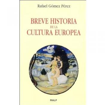 Breve historia de la cultura europea - Rafael Gomez Perez