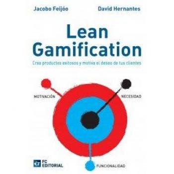 Lean Gamification. Crea Prod.Exitosos Y Motiva Deseo Tus Cl - Jacobo Feijóo