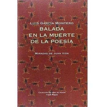Balada en la muerte de la poesía: Miradas de Juan Vida: 26 - Luís García Montero