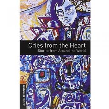 Oxford Bookworms Library: Oxford Bookworms 2. Cries from the Heart. Stories from Around the World CD Pack