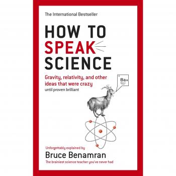 Cómo Hablar Ciencia: Gravedad, Relatividad y Otras Ideas Brillantes de Bruce Benamran