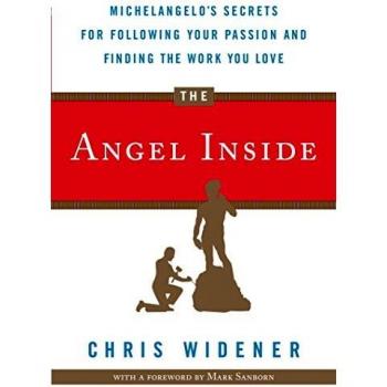 The Angel Inside: Michelangelo's Secrets for Following Your Passion and Finding the Work You Love