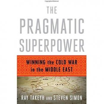 Pragmatic Superpower: Cold War Strategies in the Middle East