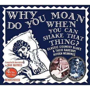 Why Do You Moan When You Can Shake That Thing?