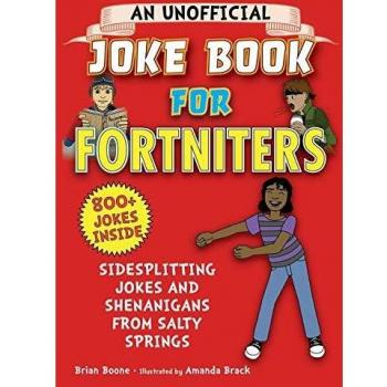 Fortnite Unofficial Joke Book: Hilarious Jokes and Shenanigans from Salty Springs